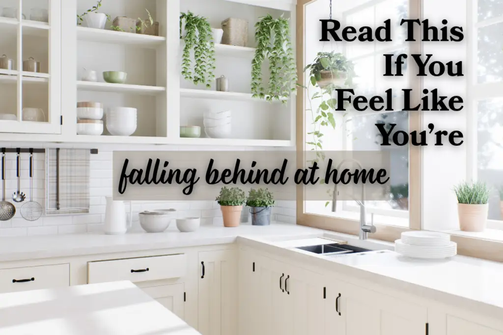 Cozy kitchen with tidy counters, overlay text “Falling Behind at Home”
