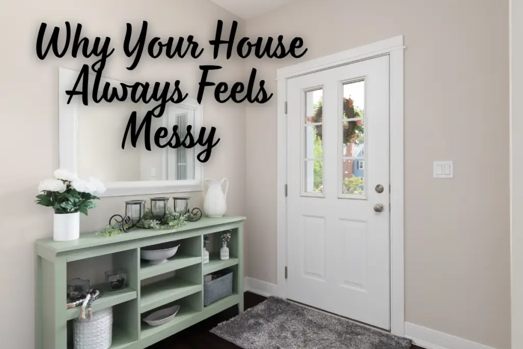Tidy entryway with baskets and key tray, overlay text “Why Your House Always Feels Messy”